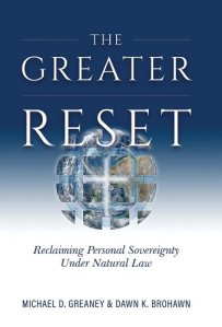 book cover image and hyperlink for: The Greater Reset: Reclaiming Personal Sovereignty under Natural Law
by Michael D. Greaney and Dawn K. Brohawn
March 2022, TAN Books