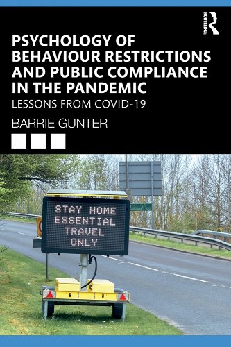 book cover image and hyperlink for: Psychology of Behaviour Restrictions and Public Compliance in the Pandemic
by Barrie Gunter
July 2022, Routledge