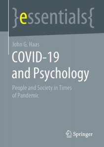 book cover image and hyperlink for: Covid-19 and Psychology: People and Society in Times of Pandemic
by John G. Haas
October 2021, Springer