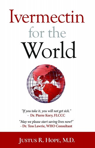 book cover image and hyperlink for: Ivermectin for the World
by Justus R. Hope
June 2021, independently published