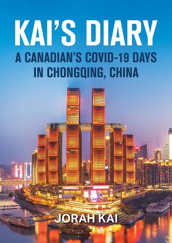 book cover image for: Kai's Diary: A Canadian's Covid-19 Days in Chongquin, China
by Jorah Kai
May 2020, New World Press