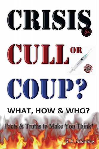 book cover image and hyperlink for: Crisis, Cull or Coup? What, How and Who? Facts and Truths to Make You Think
by Stephen T. Manning
September 2021, CheckPoint Press