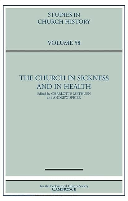 book cover image and hyperlink for: The Church in Sickness and in Health
edited by Charlotte Methuen and Andrew Spicer
October 2022, Cambridge University Press