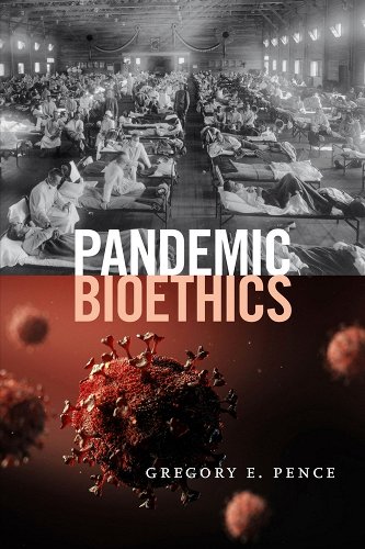 book cover image and hyperlink for: Pandemic Bioethics
by Gregory E. Pence
June 2021, Broadview Press