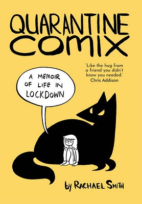 book cover image and hyperlink for: Quarantine Comix: A Memoir of Life in Lockdown
by Rachael Smith
June 2021, Icon Books