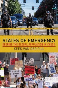 book cover image and hyperlink for: States of Emergency: Keeping the Global Population in Check
by Kees Van Der Pijl
February 2022, Clarity Press
