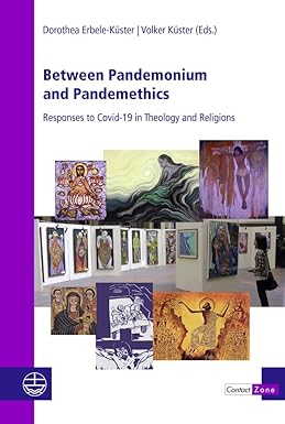 book cover image and hyperlink for: Between Pandemonium and Pandemethics: Responses to Covid-19 in Theology and Religions
edited by Dorothea Erbele-Küster and Volker Küster
May 2022, Evangelische Verlagsanstalt