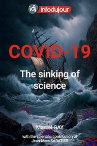 Covid-19: The Sinking of Science
by Marcel Gay
April 2023, independently published