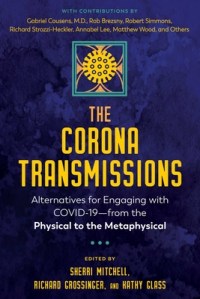 book cover image and hyperlink for: The Corona Transmissions: Alternatives for Engaging with Covid-19 -- from the Physical to the Metaphysical
edited by Sherri Mitchell, et al.
December 2020, Healing Arts Press