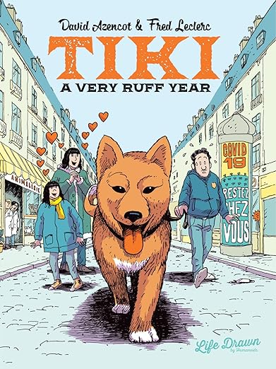 book cover image and hyperlink for: Tiki: A Very Ruff Year
by David Azencot and Fred Leclerc
August 2022, Life Drawn By Humanoids