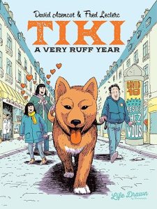 book cover image and hyperlink for: Tiki: A Very Ruff Year
by David Azencot and Fred Leclerc
August 2022, Life Drawn By Humanoids