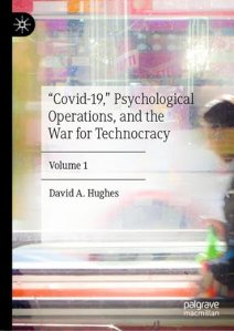 book cover image and hyperlink for: "Covid-19," Psychological Operations, and the War for Technocracy
by David A. Hughes
volume 1, April 2024, Palgrave Macmillan