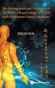 book cover image and hyperlink for: The Pathogenesis and Treatment of Covid-19 and Long Covid with Traditional Chinese Medicine
by Peilin Sun
January 2023, World Scientific