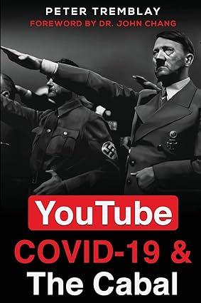 book cover image and hyperlink for: YouTube, Covid-19 and the Cabal
by Peter Tremblay
November 2021, Agora Cosmopolitan