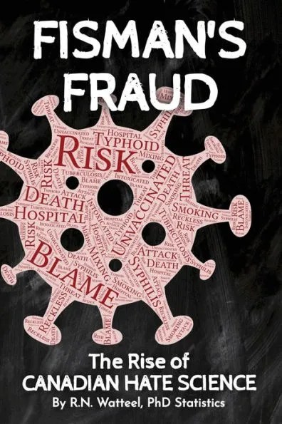 book cover image and hyperlink for: Fisman's Fraud: The Rise of Canadian Hate Science
by R. N. Watteel
November 2023, RainSong Books
