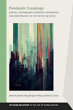 book cover image and hyperlink for: Pandemic Crossings: Digital Technology, Everyday Experience, and Governance in the Covid-19 Crisis
edited by Guobin Yang, et al.
June 2024, Michigan State University Press