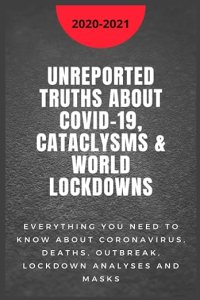 book cover image and hyperlink for: Unreported Truths about Covid-19, Cataclysms and World Lockdowns
by Andrew Brinston
December 2020, independently published