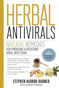book cover image and hyperlink for: Herbal Antivirals: Natural Remedies for Emerging and Resistant Viral Infections
by Stephen Harrod Buhner
second edition, August 2021, Storey Publishing