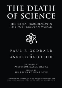 book cover image and hyperlink for: The Death of Science: The Retreat from Reason in the Post-Modern World
by Paul R. Goddard and Angus Dalgleish
November 2023, Clinical Press