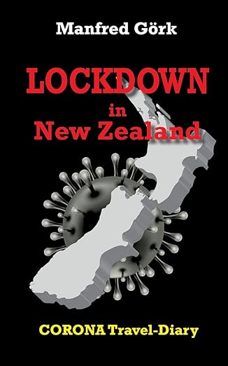 book cover image and hyperlink for: Lockdown in New Zealand: Corona Travel-Diary
by Manfred Görk
May 2020, independently published