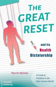 book cover image and hyperlink for: The Great Reset and Its Health Dictatorship: A Guide to Freedom in the Post-Corona World
by Harrie Salman
November 2021, Threefold Publishing
