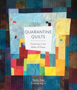 book cover image and hyperlink for: Quarantine Quilts: Creativity in the Midst of Chaos
by Sandra Sider
September 2021, Schiffer Craft