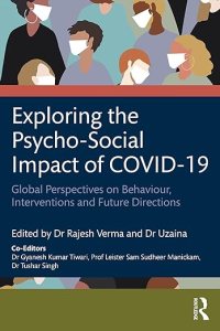 book cover image and hyperlink for: Exploring the Psycho-Social Impact of Covid-19
edited by Rajesh Verma, et al.
February 2024, Routledge
