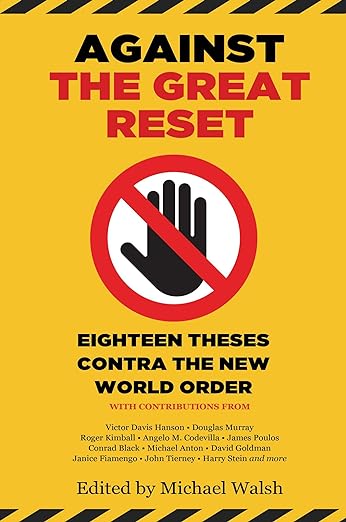 book cover image and hyperlink for: Against the Great Reset: Eighteen Theses Contra the New World Order
edited by Michael Walsh
October 2022, Bombardier