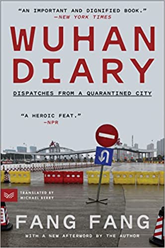 book cover image and hyperlink for: Wuhan Diary: Dispatches from a Quarantined City
by Fang Fang
November 2020, HarperVia