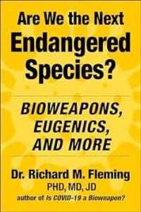 book cover image and hyperlink for: Are We the Next Endangered Species? Bioweapons, Eugenics, and More
by Richard M. Fleming
July 2024, Skyhorse