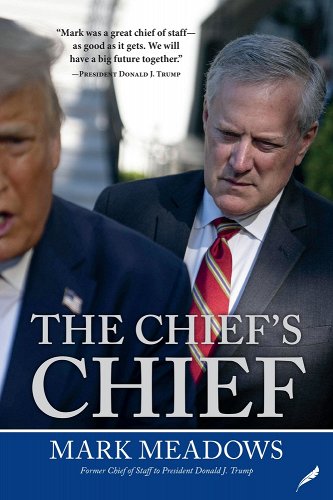 book cover image and hyperlink for: The Chief's Chief
by Mark Meadows
December 2021, All Seasons Press