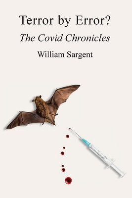 book cover image and hyperlink for: Terror by Error? The Covid Chronicles
by William Sargent
August 2020, Strawberry Hill Press