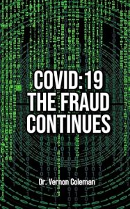 book cover image and hyperlink for: Covid-19: The Fraud Continues
by Vernon Coleman
March 2023, Korsgaard Publishing