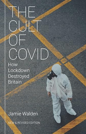 book cover image and hyperlink for: The Cult of Covid: How Lockdown Destroyed Britain
by Jamie Walden
March 2022, independently published