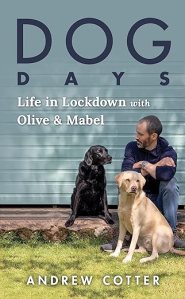 book cover image and hyperlink for: Dog Days: Life in Lockdown with Olive and Mabel
by Andrew Cotter
August 2022, Sourcebooks