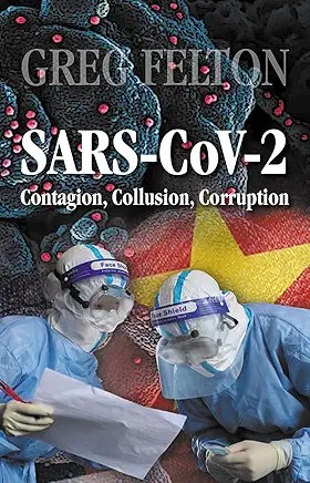 book cover image and hyperlink for: SARS-CoV-2: Contagion, Collusion, Corruption
by Greg Felton
September 2020, Turning the Tide