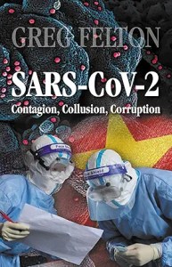 book cover image and hyperlink for: SARS-CoV-2: Contagion, Collusion, Corruption
by Greg Felton
September 2020, Turning the Tide