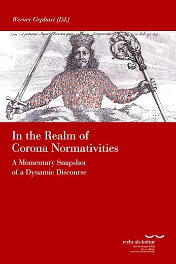 book cover image and hyperlink for: In the Realm of Corona Normativities: A Momentary Snapshot of a Dynamic Discourse
edited by Werner Gephart
August 2020, Verlag Vittorio Klosterman