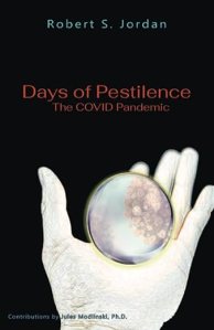 book cover image and hyperlink for: Days of Pestilence: The Covid Pandemic
by Robert S. Jordan
February 2024, HigherLife Publishing