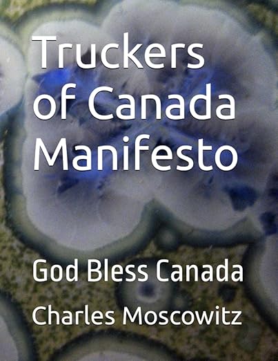 book cover image and hyperlink for: Truckers of Canada Manifesto: God Bless Canada
by Charles Moscowitz
September 2023, independently published