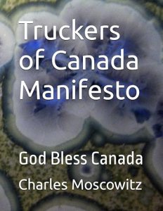 book cover image and hyperlink for: Truckers of Canada Manifesto: God Bless Canada
by Charles Moscowitz
September 2023, independently published