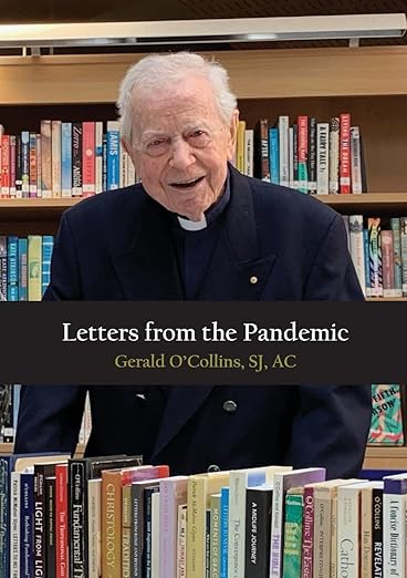 book cover image and hyperlink for: Letters from the Pandemic
by Gerald O'Collins
June 2022, Connor Court