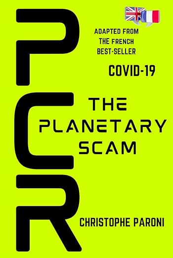 book cover image and hyperlink for: PCR: The Planetary Scam
by Christophe Paroni
translated June 2024, independently published