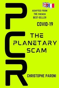 book cover image and hyperlink for: PCR: The Planetary Scam
by Christophe Paroni
translated June 2024, independently published