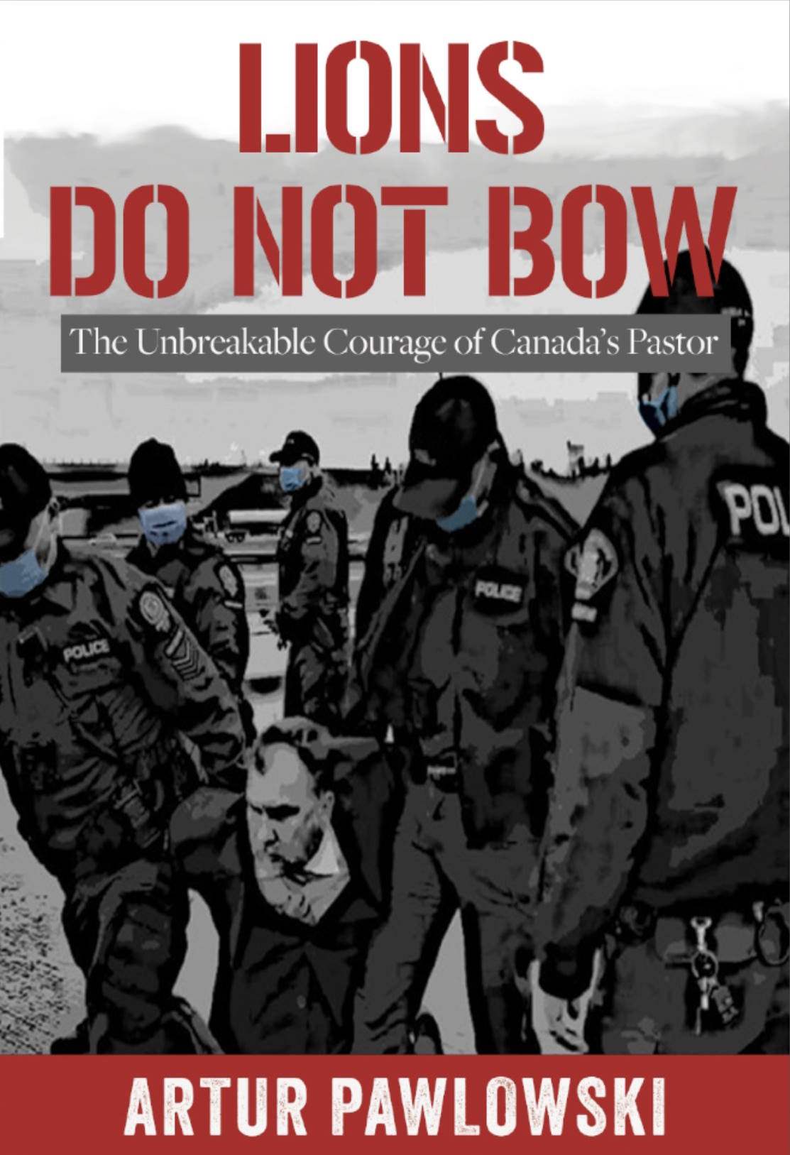 book cover image and hyperlink for: Lions Do Not Bow: The Unbreakable Courage of Canada's Pastor
by Artur Pawlowski
November 2024, Harvest Creek