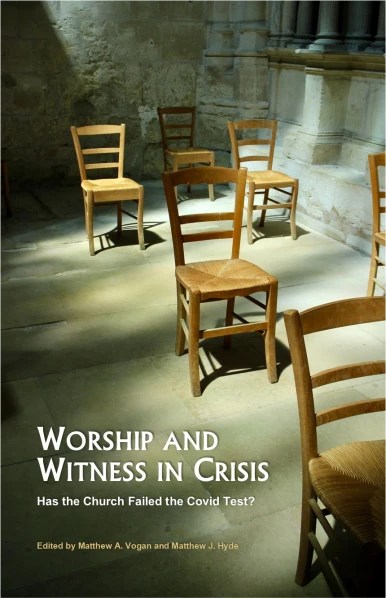 book cover image and hyperlink for: Worship and Witness in Crisis: Has the Church Failed the Covid Test?
edited by Matthew A. Vogan and Matthew J. Hyde
January 2021, Ettrick Press