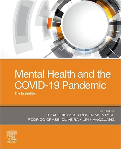 book cover image and hyperlink for: Mental Health and the Covid-19 Pandemic: The Essentials
edited by Elisa Brietzke
December 2023, Elsevier