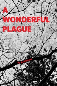 book cover image and hyperlink for: A Wonderful Plague
by EveNSteve
2020, Maison Kasini
