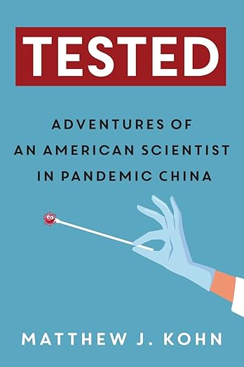 book cover image and hyperlink for: Tested: Adventures of an American Scientist in Pandemic China
by Matthew J. Kohn
January 2023, Two-Track Press