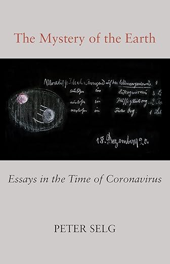 book cover image and hyperlink for: The Mystery of the Earth: Essays in the Time of Coronavirus
by Peter Selg
July 2021, Steiner Books